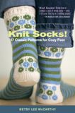 Knit Storey Books Knit Socks!: 17 Classic Patterns for Cozy Feet