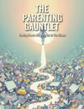The Parenting Gauntlet: Finding Peace And Purpose In The Chaos