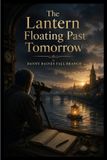 The Libri GmbH The Lantern Floating Past Tomorrow Paperback
