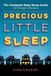 Precious Little Sleep: The Complete Baby Sleep Guide for Modern Parents