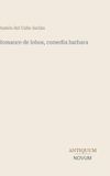 Romance de lobos, comedia barbara