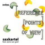 Reference Saxkartel & Oene Van Geel - Reference Points Of View (CD)