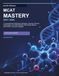 MCAT Mastery 2027–2028: A Comprehensive Roadmap for the Biological, Chemical, Physical, Psychological, and CARS Sections with Focused Review, Skill Practice, and Exam Strategies