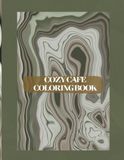 Cozy Cafe Coloring Book: A Relaxing Coloring Book for Coffee Lovers with Detailed Botanical Cafes, Drip Kits, and Floral Spaces