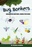 Bug Bonkers: Laugh-Out-Loud Nature Jokes for Kids Ages 8–12 (Midwest Edition)
