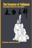 The Essence of Taijiquan: Understanding Traditional Chen Family Taijiquan