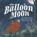 The Balloon Moon: A calming bedtime book to help little ones breathe, relax, and drift to sleep