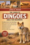 THE Dingoes The Complete Dingoes Bible for Beginners