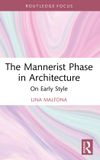 The Routledge The Mannerist Phase in Architecture Paperback