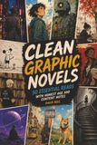 Clean Graphic Novels: 50 Essential Reads with Honest Age and Content Notes