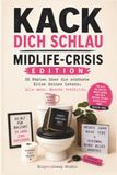 Kack dich schlau – Midlife-Crisis-Edition - Lustiges Geschenk für Männer ab 40: 28 witzige Fakten über Älterwerden, Sportwagen, Sinnkrisen und ... Geschenkbuch zum 40. oder 50. Geburtstag