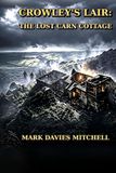 Crowley's Lair: The Lost Carn Cottage