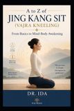 A Libri GmbH A to Z of Jing Kang Sit (Vajra Kneeling) From Basics to Mind-Body Awakening