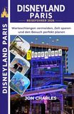 DISNEYLAND PARIS REISEFÜHRER 2026: Weniger warten, mehr erleben, Disneyland Paris clever genießen