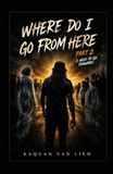 Where do I go From Here Part 2: I need to go forward