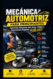 Mecánica Automotriz para Principiantes: Aprende Sistemas del Auto, Fallas y Soluciones Rápidas desde cero: 2
