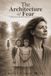The Architecture of Fear: A Memoir of Inheritance and Survival