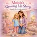Maisie’s Growing Up Story: A gentle book about periods
