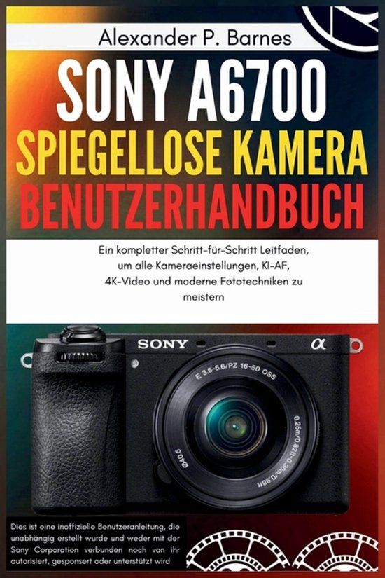 Sony a6700 spiegellose Kamera Benutzerhandbuch