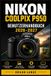 Nikon Coolpix P950 Benutzerhandbuch 2026-2027: Praxisnaher Einstieg für Anfänger und Senioren: 83-fach Superzoom, 4K/UHD, RAW-Aufnahmen, Tierfotografie und drahtlose Übertragung sicher beherrschen