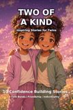 Two of a Kind: 10 Inspiring Stories for Twins about Individuality, Sharing, Teamwork & Love