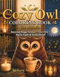 Cozy Owl Hygge Living: A Cozy Coloring Book for Teens and Adults