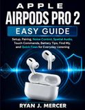 Apple AirPods Pro 2 Easy Guide