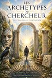 LES ACHETYPES DU CHERCHEUR: Psychologie et Initiation
