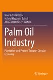 Palm Springer Nature Palm Oil Industry: Plantation and Process Towards Circular Economy Paperback