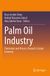 Palm Springer Nature Palm Oil Industry: Plantation and Process Towards Circular Economy Paperback