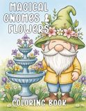 Magical Gnomes & Flowers Coloring Book for Adults