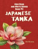 Japanese VA Rivera Children Japanese Tanka: Kids Read and Write Series Book #2 Paperback