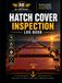 Hatch Cover Inspection Log Book: Professional Shipboard Inspection Records for Cargo Hold Hatch Covers, Seals, Cleats, Drainage Systems and Watertight Integrity