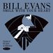Smile Bill Evans - Smile With Your Heart