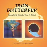 Scorching Iron Butterfly - Scorching Beauty/Sun & Steel, 2 On 1