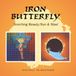 Scorching Iron Butterfly - Scorching Beauty/Sun & Steel, 2 On 1