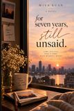 SEVEN Independently Published SEVEN YEARS, STILL UNSAID Paperback