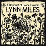 A Lynn Miles A Bouquet Of Black Flowers (CD)