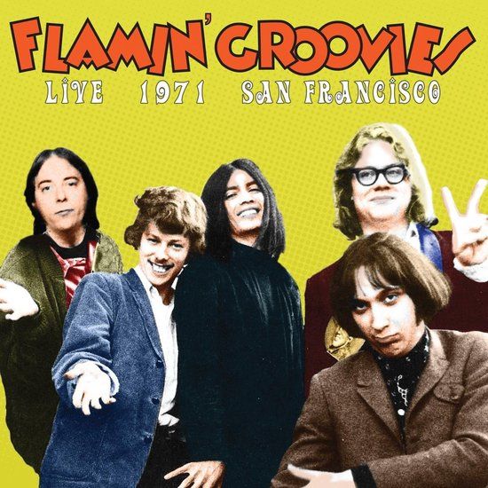 Live The Flamin' Groovies Live in San Francisco 1971