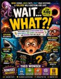 Wait… Libri GmbH Wait… WHAT?!: Weird Science, Gross Facts, Crazy Space Mysteries & 100,000 Wild Questions Kids Love(Ages 7–12) Paperback