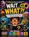 Wait… Libri GmbH Wait… WHAT?!: Weird Science, Gross Facts, Crazy Space Mysteries & 100,000 Wild Questions Kids Love(Ages 7–12) Paperback
