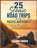 25 Scenic 25 Scenic Road Trips in the Pacific Northwest: Epic Coastal Drives & Hidden Gems — Scenic Routes, Easy Itineraries & Insider Tips for Your Next Adventure (2026)