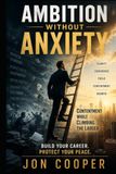 Ambition Without Anxiety: Contentment while Climbing the Ladder