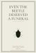 Even Independently Published Even the Beetle Deserves a Funeral Paperback