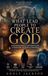 What Lead People To Create God: Understanding the Birth and Evolution of Deity Concepts