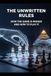 The Unwritten Rules: How the Game Is Rigged and How to Play It