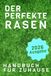 Der Perfekte Rasen: Der komplette Ratgeber für einen gesunden, grünen Garten: Das Schritt-für-Schritt-Rasenhandbuch für jeden Hausbesitzer