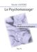 Le Myosotis Books Le Psychomassage: volume 2 - Professionnalisation Paperback