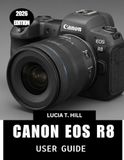 CANON EOS R8 USER GUIDE 2026