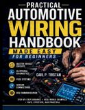 Practical Independently Published Practical Automotive Wiring Handbook Made Easy for Beginners